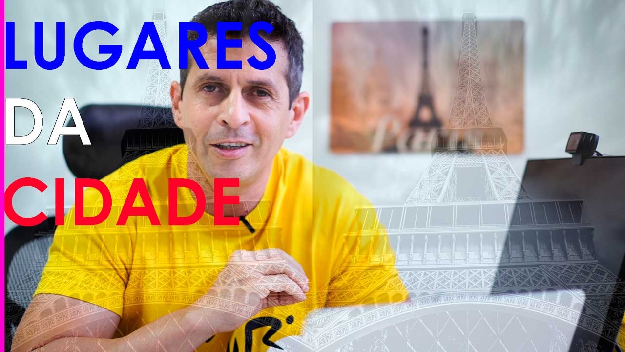 LUGARES DA CIDADE EM FRANCÊS | Luciano Rezende | Francês | 304 de 365