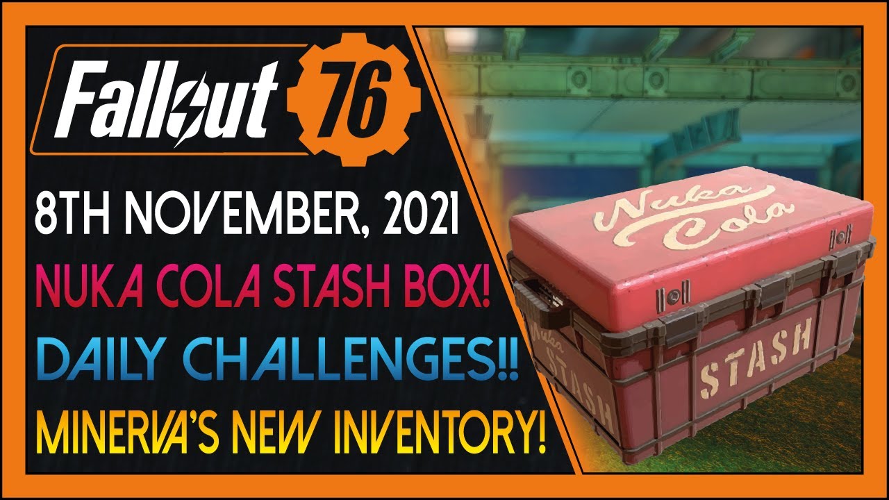 Fallout 76: Daily News! [8th November, 2021] - Dailies + Minerva's Inventory + Nuka Cola Stash Box.