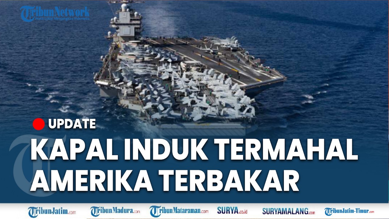 🔴KAPAL INDUK AMERIAK USS GERALD R FORD TERBAKAR di Laut Merah, Bukan Karena Serangan Iran