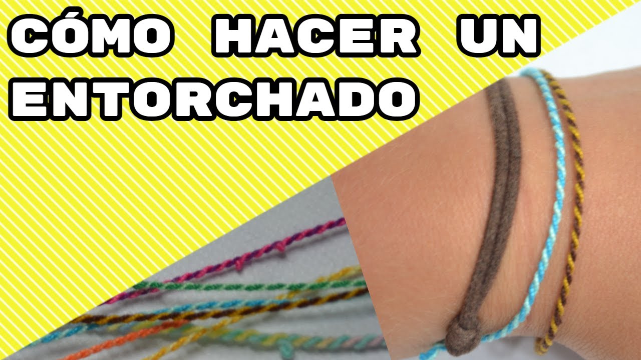 CÓMO HACER UN ENTORCHADO - Hacer cordones muy fácil