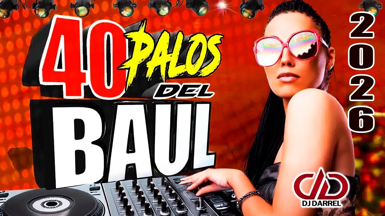 LAS PEGADITAS DEL BAÚL 2026 🔥 MIX DE SALSA BAÚL 🔥 40 PALOS DEL BAUL 2026 @DjDarrelElapoderado ✔
