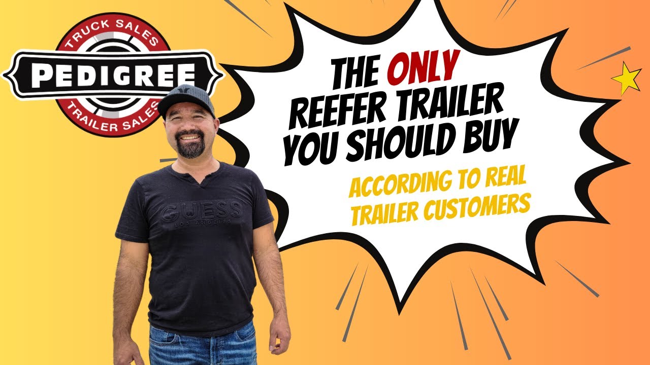 The ONLY Reefer Trailer You Should Buy - According to REAL Semi-Trailer Customers