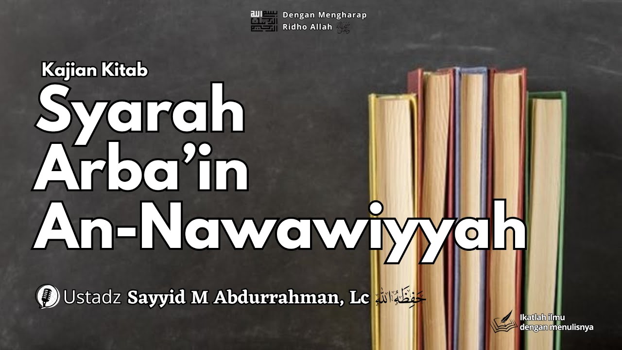 ARBA'IN AN-NAWAWIYYAH KE#012 | Ustadz Sayyid M Abdurrahman, Lc - Kota Duri -Riau
