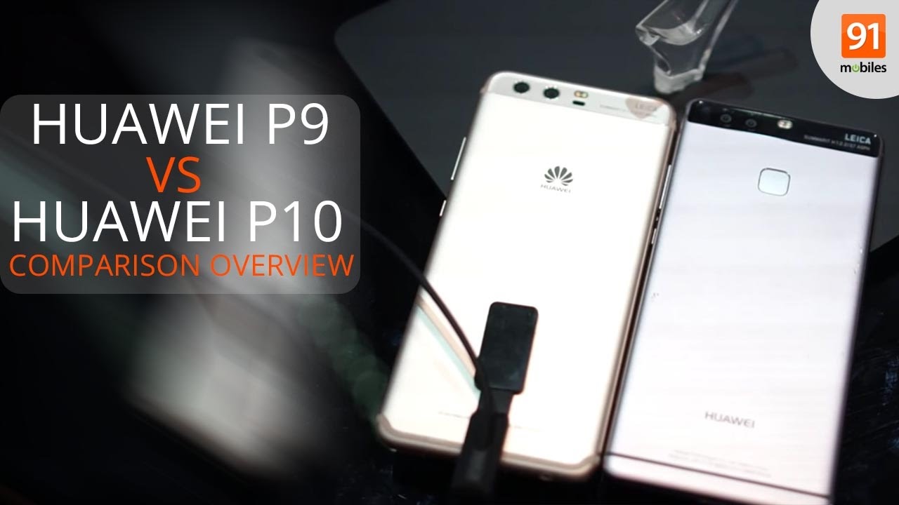 Huawei P9 vs Huawei P10: comparison overview