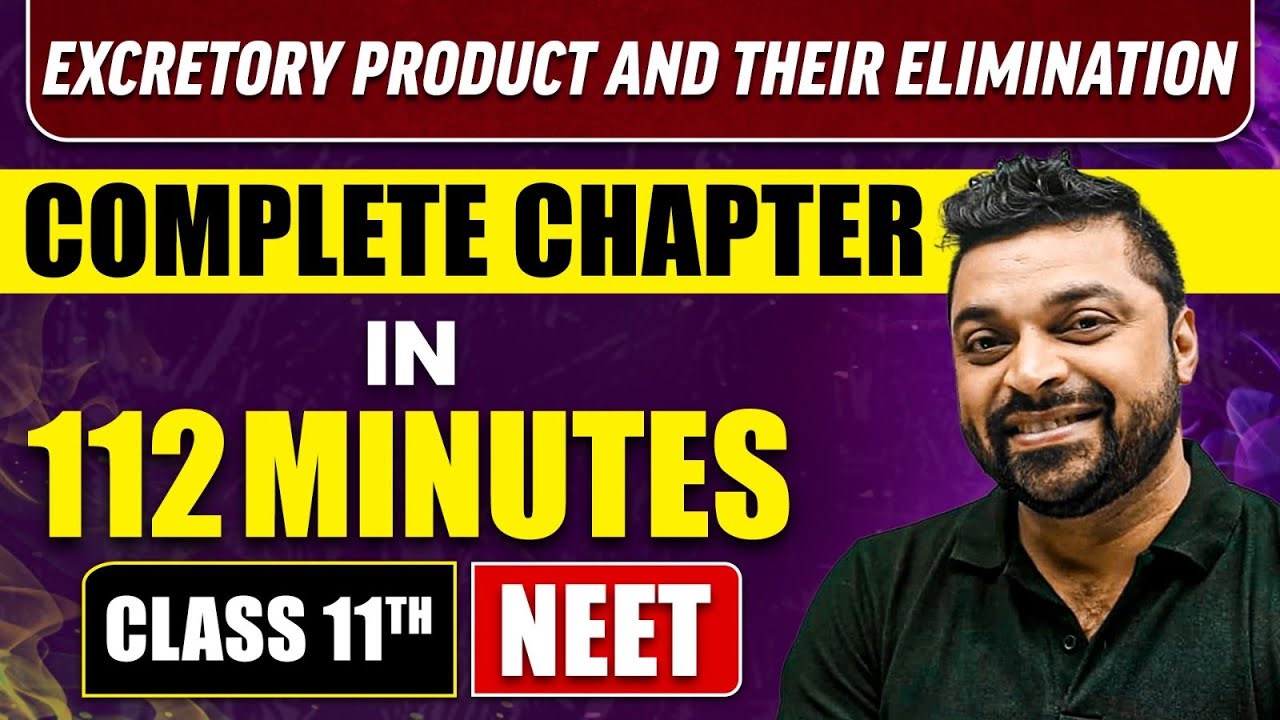 EXCRETORY PRODUCT AND THEIR ELIMINATION in 112 Minutes | Full Chapter Revision | Class 11 NEET