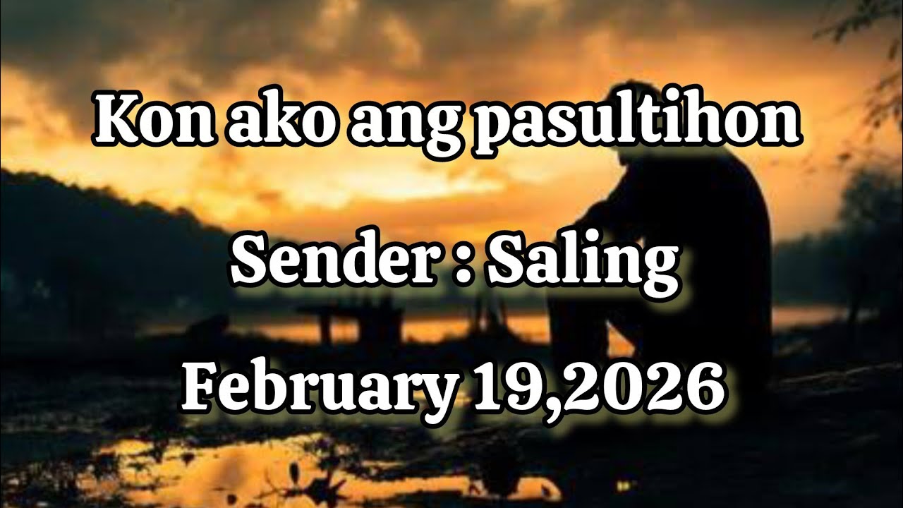 Kon ako ang pasultihon sender Saling February 19 2026