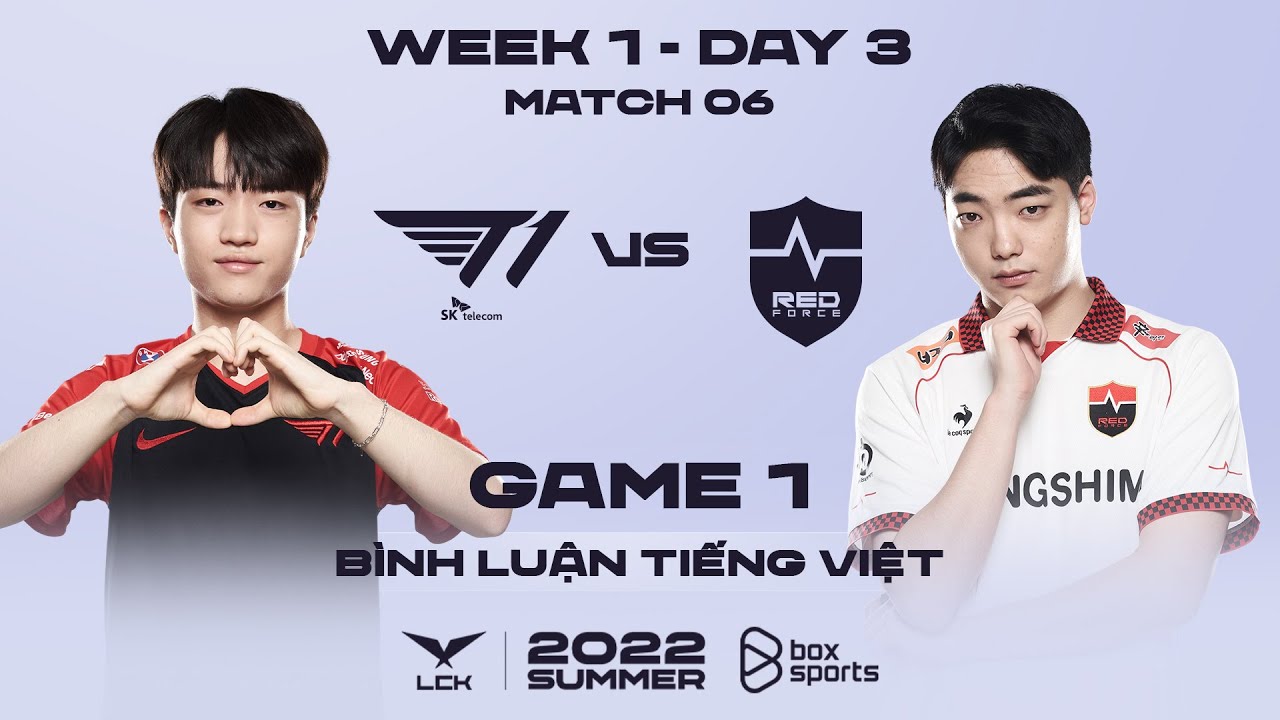[17.06.2022] T1 vs NS - Ván 1 | Bình Luận Tiếng Việt | LCK Mùa Hè 2022