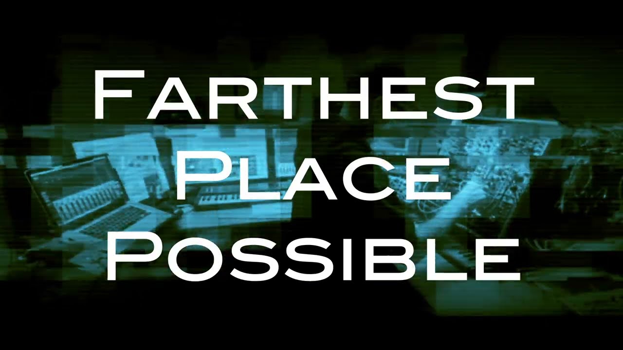FARTHEST PLACE POSSIBLE - Live Generative Modular Synth Performance