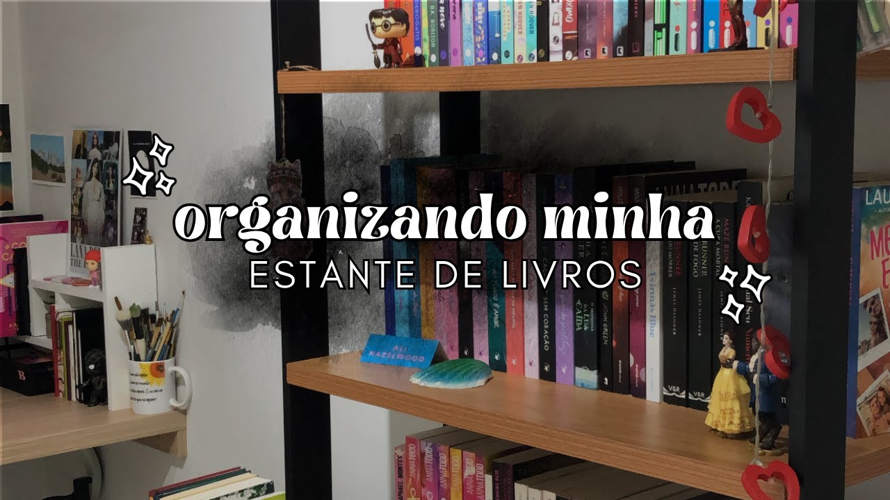 ORGANIZANDO MINHA ESTANTE DE LIVROS + ESCRIT&Oacute;RIO NOVO