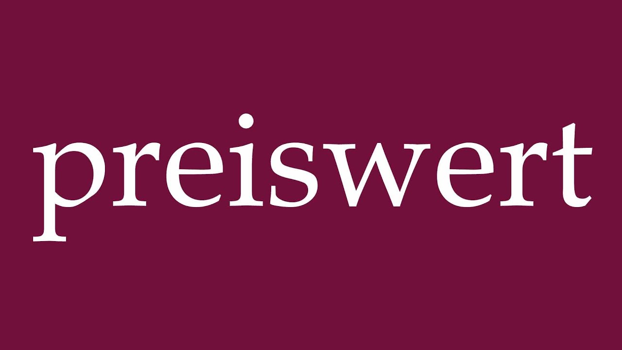 How to Pronounce ''preiswert'' (inexpensive) Correctly in German
