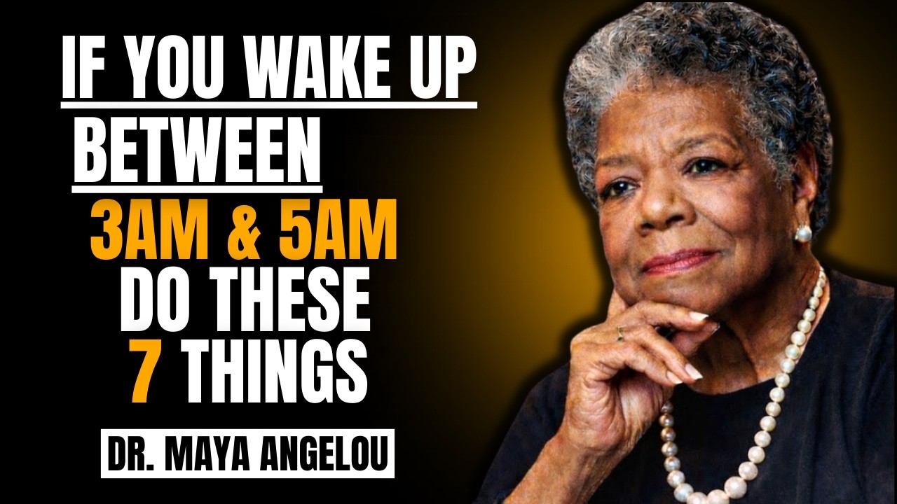 If You WAKE UP Between 3AM & 5AM… Do These 7 Things | Maya Angelou