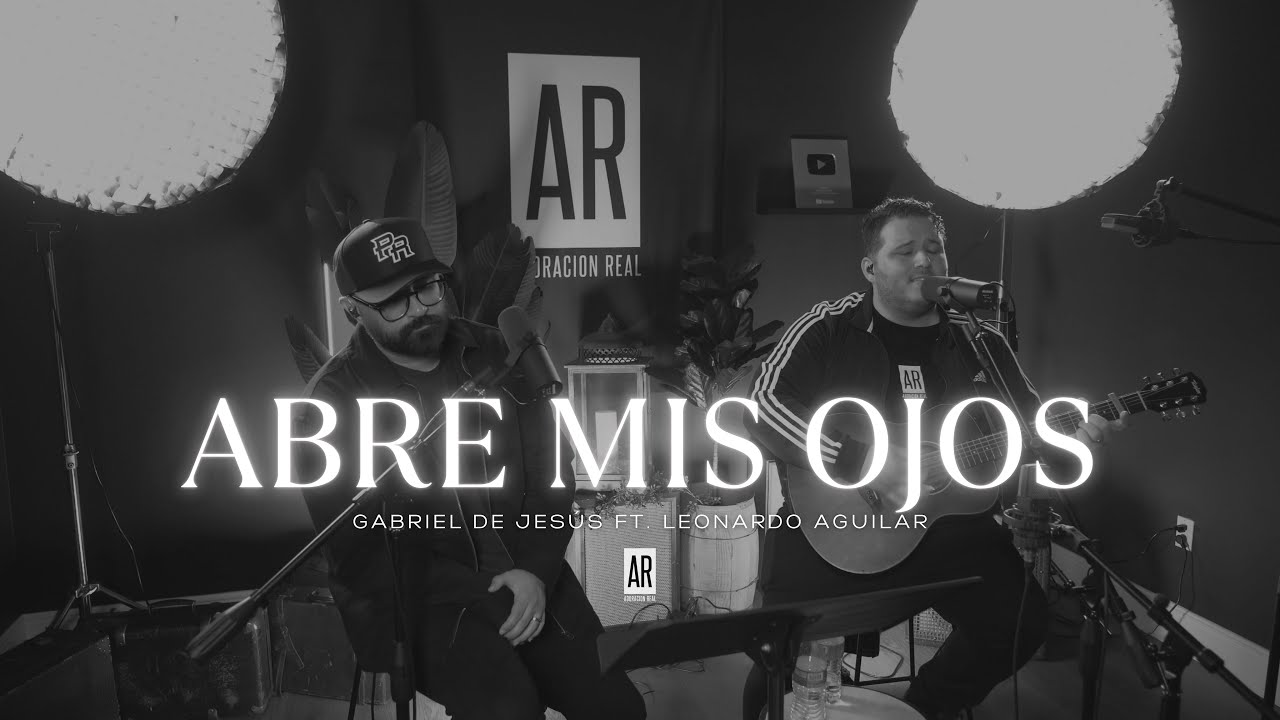 Abre Mis Ojos Oh Cristo - Gabriel De Jesus - Leonardo Aguilar