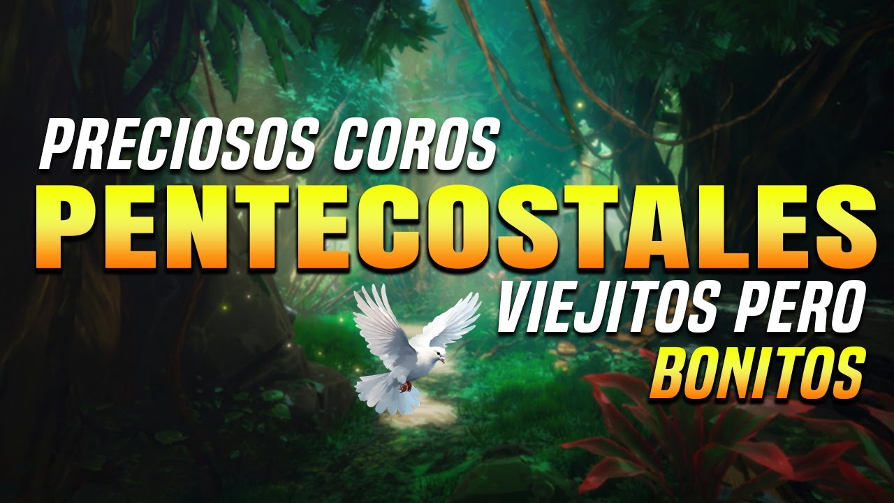 100 Coros Pentecostales Viejitos Pero Bonitos - Colección de Grandes Himnos de Todos los Tiempos