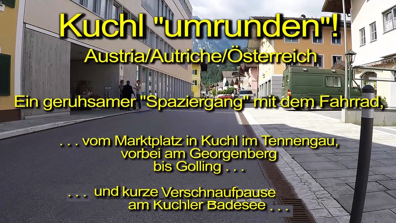 Kuchl mit dem Fahrrad umrunden - (Salzburg / &Ouml;sterreich) - Aus der Sicht des Lenkers !