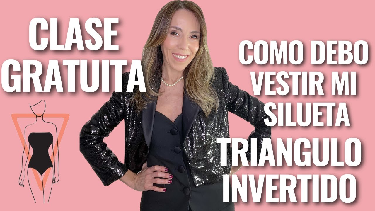 CLASE GRATUITA COMO VESTIR TU SILUETA PARTE 1