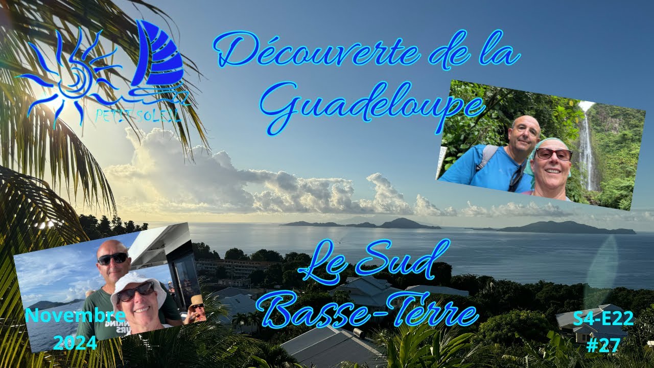 #27 - Découverte de la Guadeloupe - Basse-Terre - S4 E22