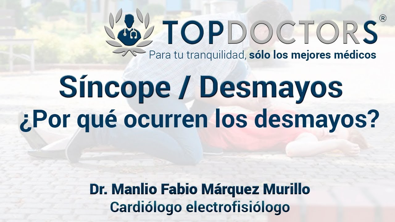 Síncope o desmayos ¿Por qué ocurren los desmayos?