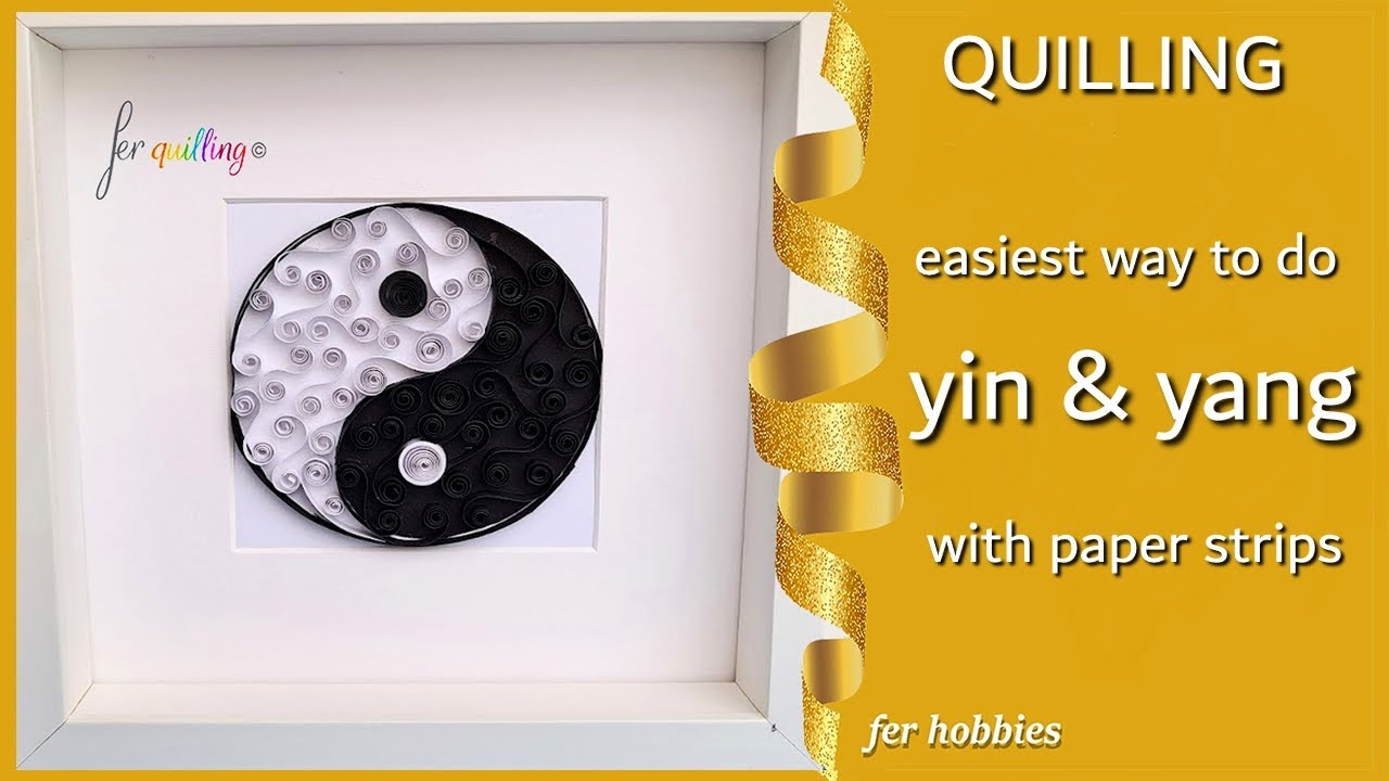 Fer Hobbies : Easy way , frame Yin & Yang shape with Quilling paper art  -Kağıt kıvırma sanatı tablo