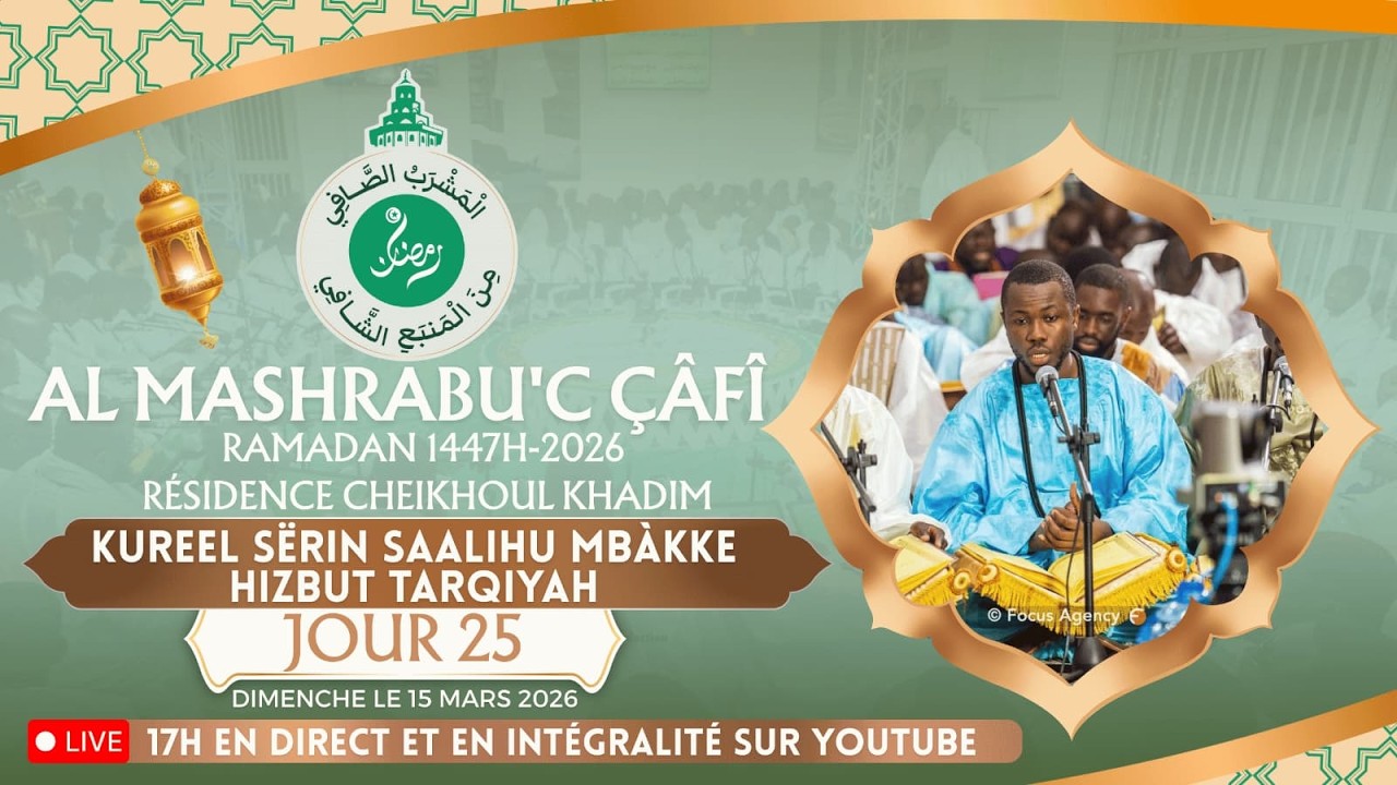 EN Direct Résidence Cheikhoul Khadim : Al Mashrabu'ç çâfî minal manbahi'sh Shâfî 25*Jour Ramadan