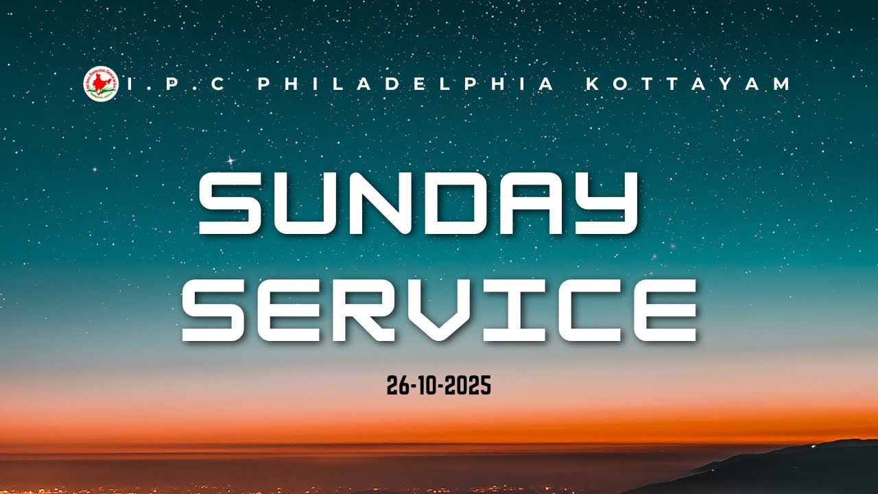 🔴LIVE | SUNDAY SERVICE | I.P.C PHILADELPHIA KOTTAYAM | 26-10-25