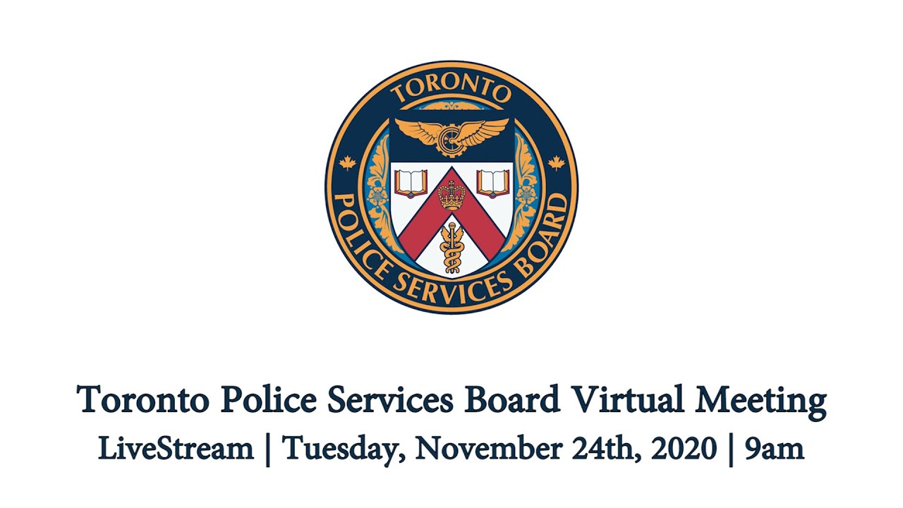 Toronto Police Services Board Virtual Meeting | LiveStream | Tues. Nov.24th, 2020 | 9am