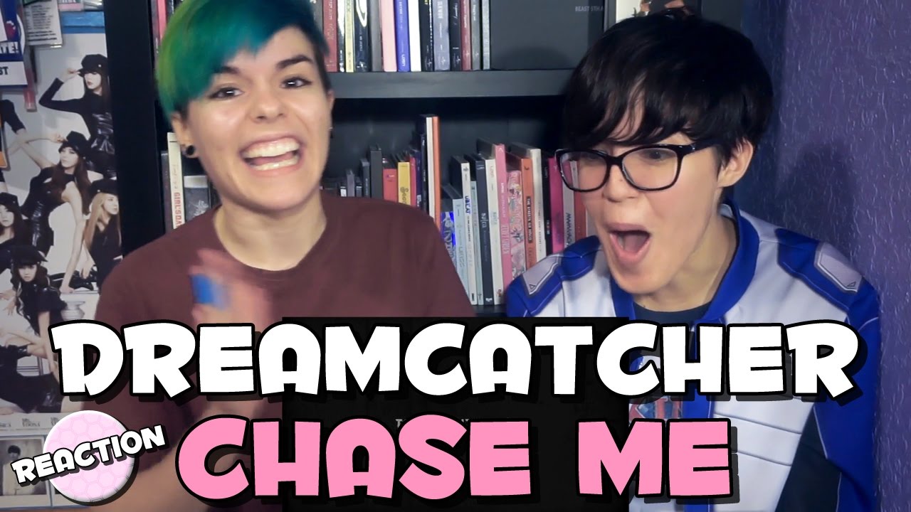 DREAMCATCHER (드림캐쳐) - CHASE ME ★ MV REACTION