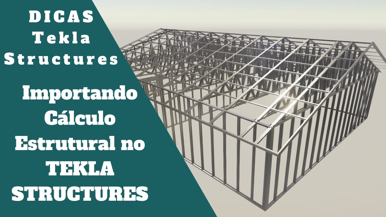 Tekla Structures - Importando arquivos de Cálculo Estrutural para o Tekla Structures !