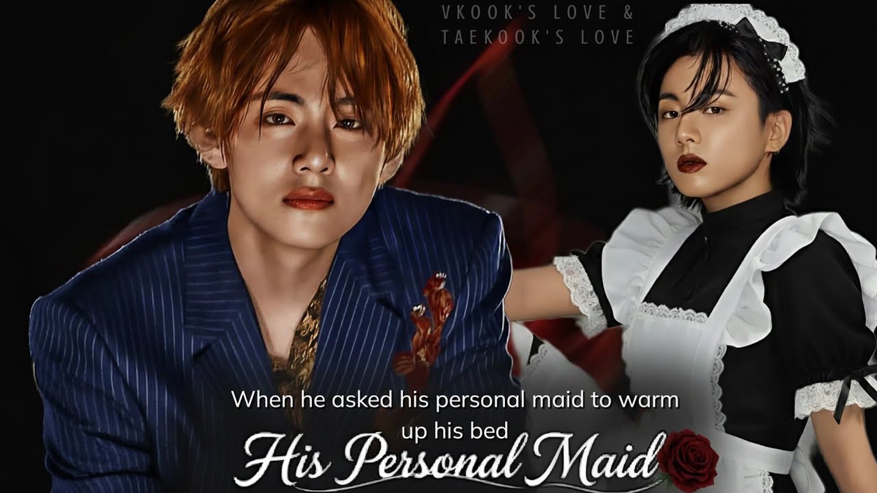 Taekook/Vkook Oneshot (1/4) | His Personal Maid | Top Tae