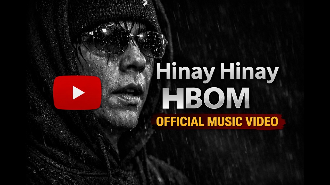 Hinay Hinay - Hbom (Official Music Video)