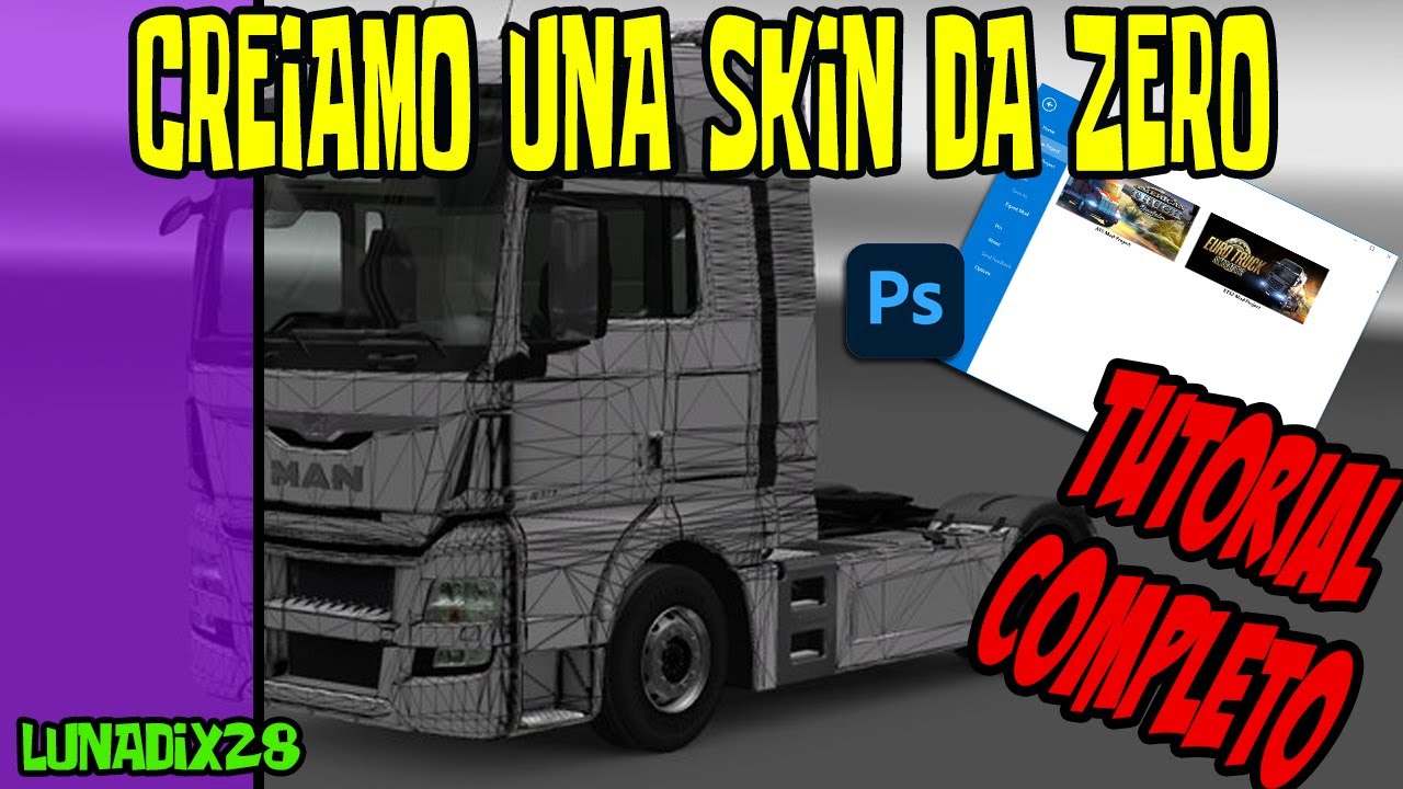 TUTORIAL: Come realizzare una SKIN ETS2 partendo da zero - Euro Truck Simulator 2