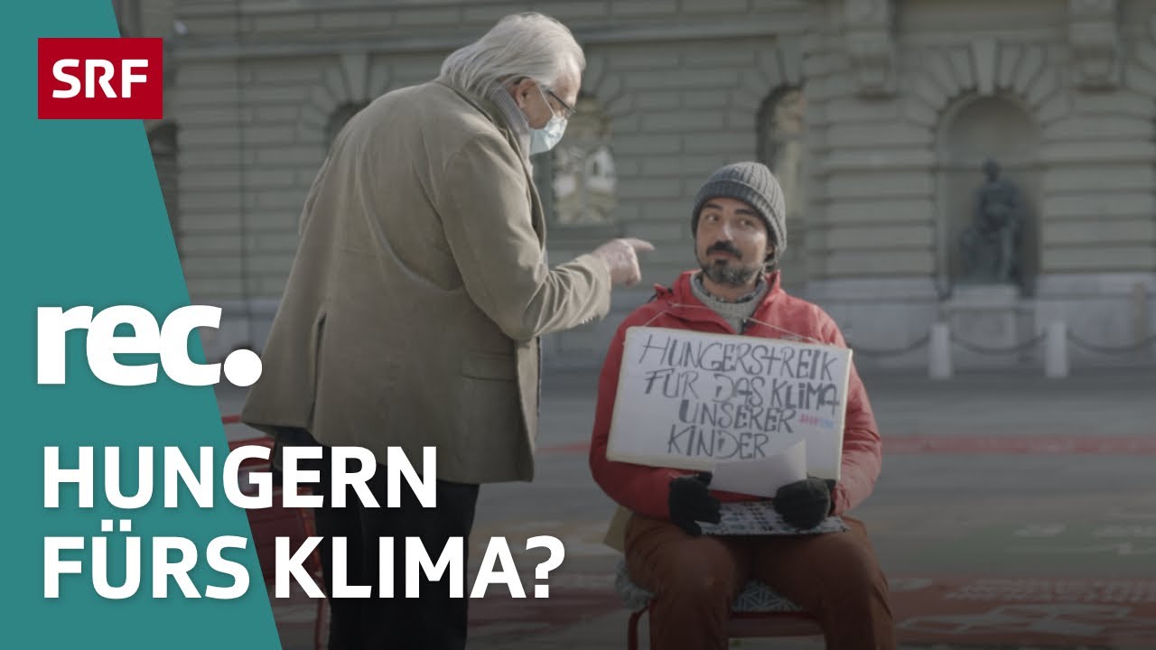 Im Hungerstreik &ndash; Wie weit gehen Aktivist:innen f&uuml;r den Umweltschutz? | Reportage | rec. | SRF