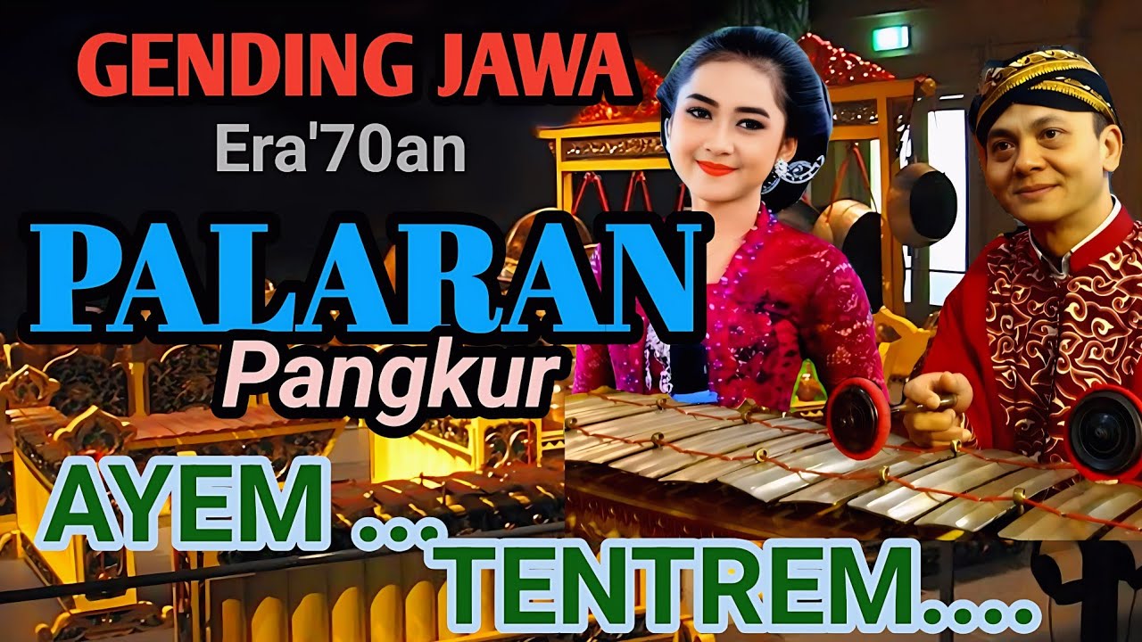 GENDING JAWA LAWAS PANGKUR PALARAN - GENDING UYON UYON PENGANTAR TIDUR - COCOK DIPUTAR WAKTU MALAM