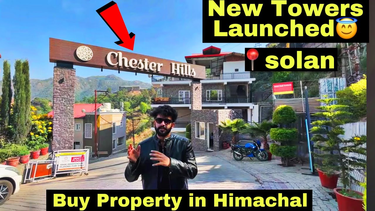 Chester Hills New Project “Zenith”🔥 Full Tour🔥 buy property in Himachal Pradesh😇