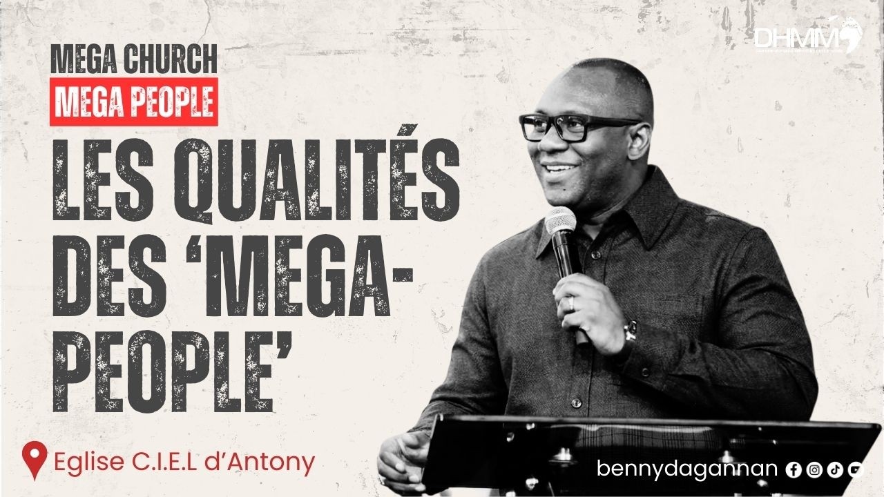 LES QUALITÉS DES 'MEGA PEOPLE' | Rev. Benny Dag-Annan