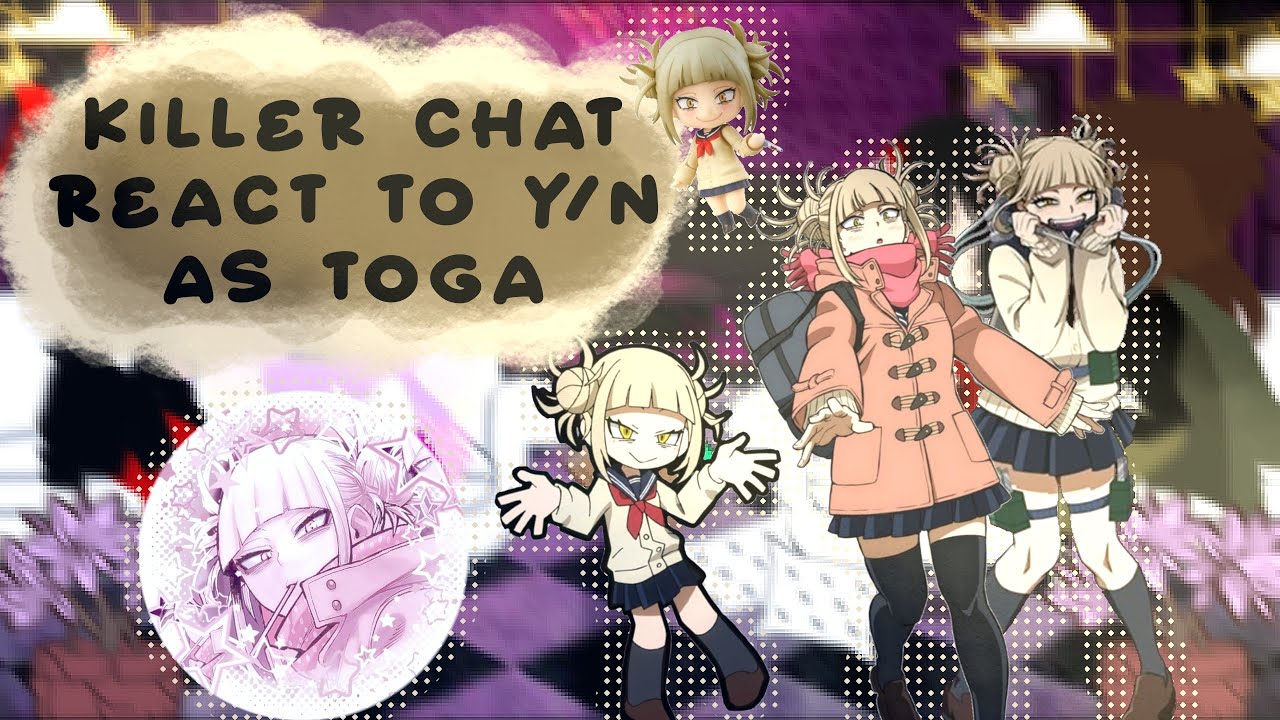 |~| Killer Chat React To Y/N As Toga |~| Short |~| Cringe 💔 |~| 1.75x or 2x speed |~| original♡ |~|