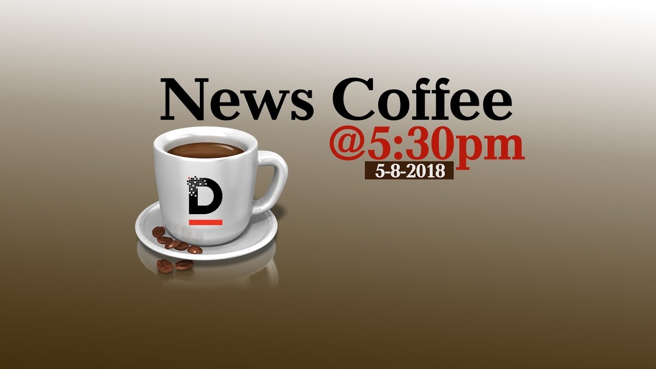 05/08/2018 | NEWS Coffee | DoolNews