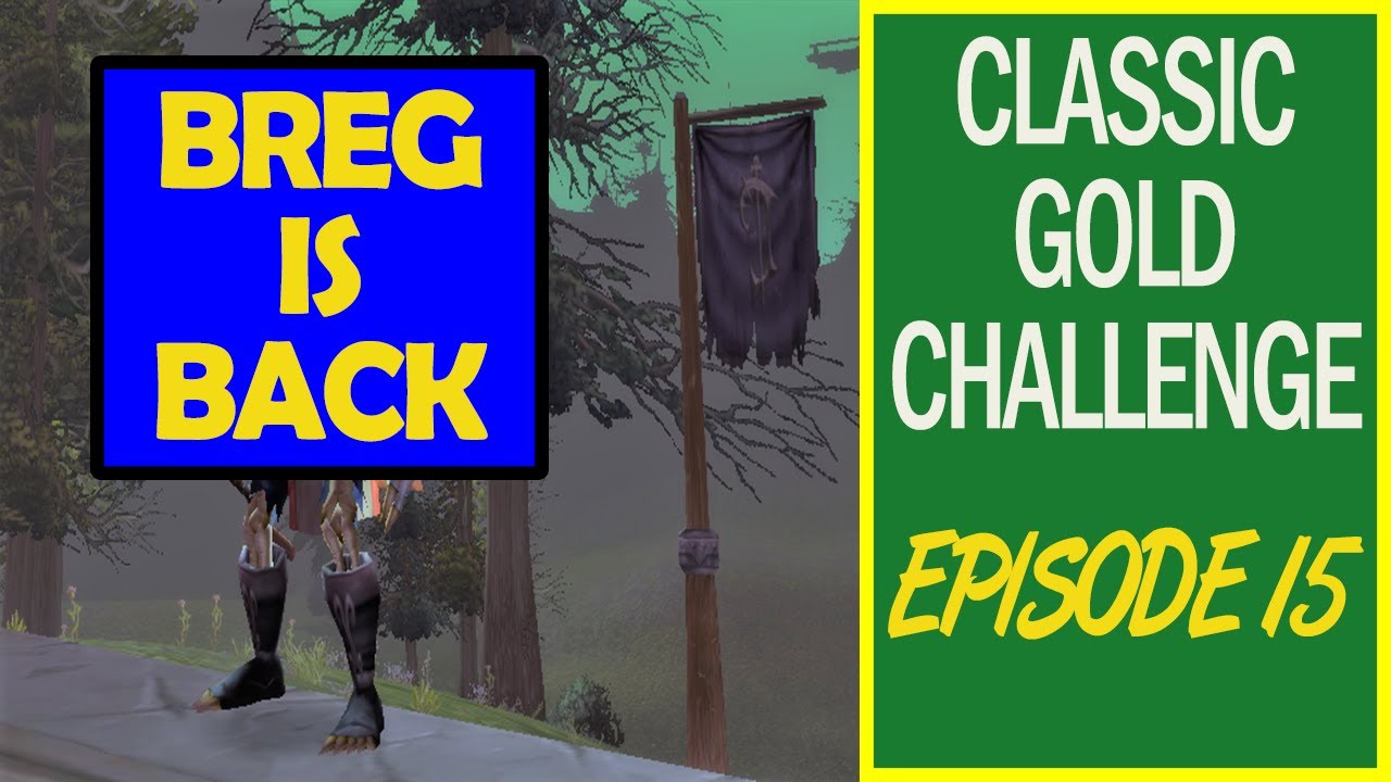 The WoW Classic Gold Challenge | 0 - 10,000 Gold | Episode 15 [The Return]