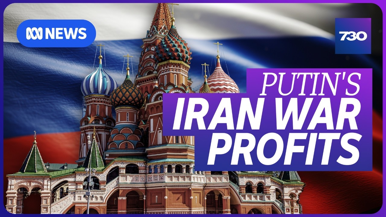 Why Russia may be the biggest winner from the Iran war | 7.30