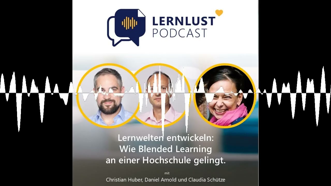 LERNLUST #68 // Lernwelten entwickeln: Wie Blended Learning an einer Hochschule gelingt.