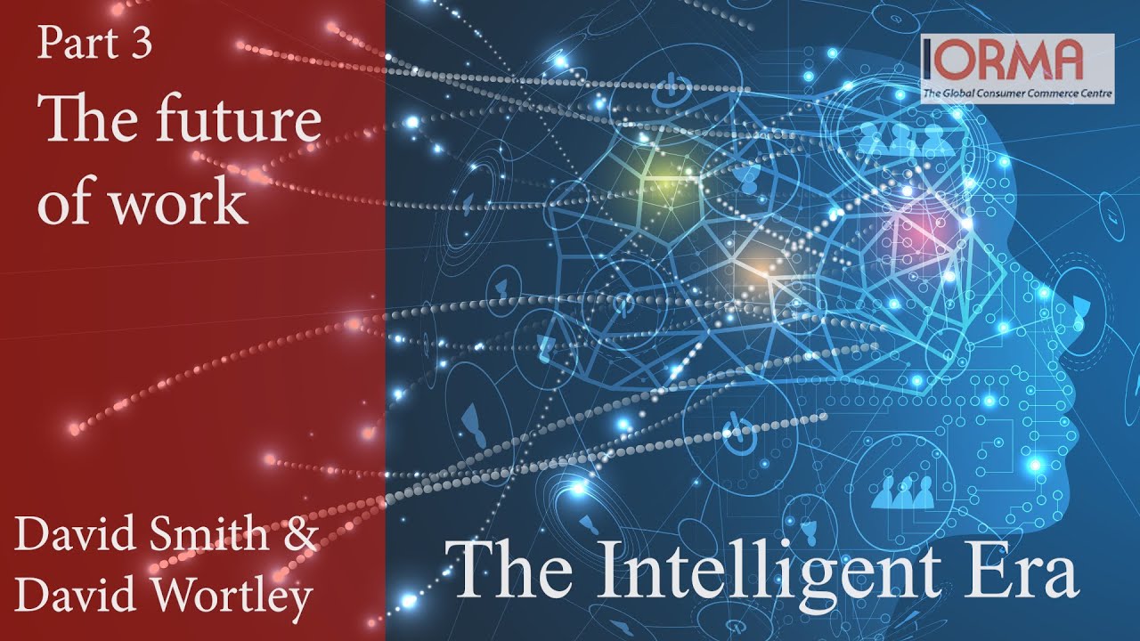 The Intelligent Era - The future of work - Part 3
