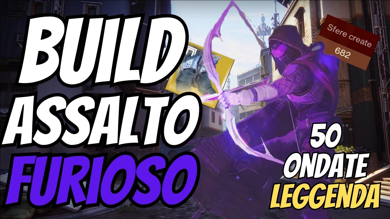 DESTINY 2 - BUILD CACCIATORE - ASSALTO FURIOSO - 50 ONDATE LEGGENDA!