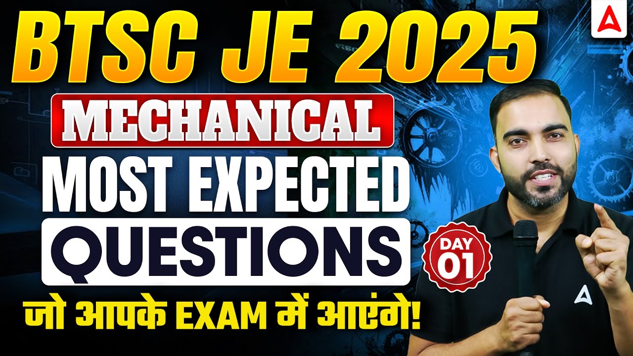 BTSC JE 2025 Mechanical | Most Expected Questions | Day 01 | जो आपके Exam में आएंगे!