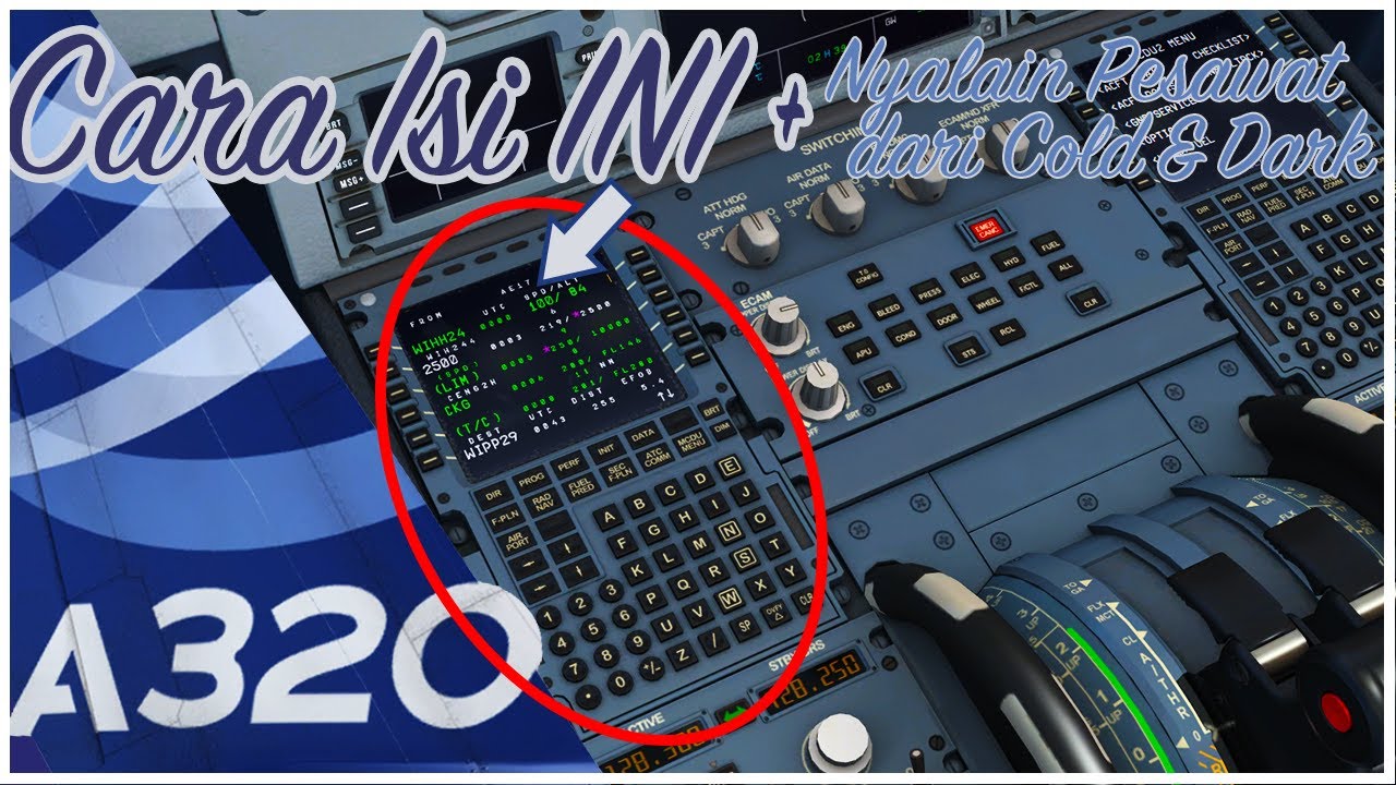 Cara menghidupkan pesawat Airbus A320 dari Mati Total sampai selese isi MCDU - FSX AEROSOFT (BAHASA)