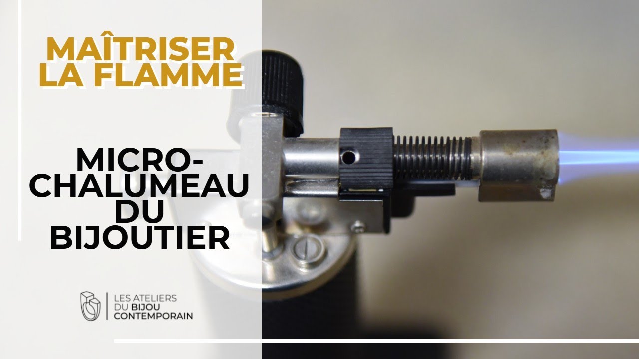 TUTO utiliser et maîtriser un CHALUMEAU DE BIJOUTERIE / MICRO-CHALUMEAU Blue Flame Dremel Proxxon