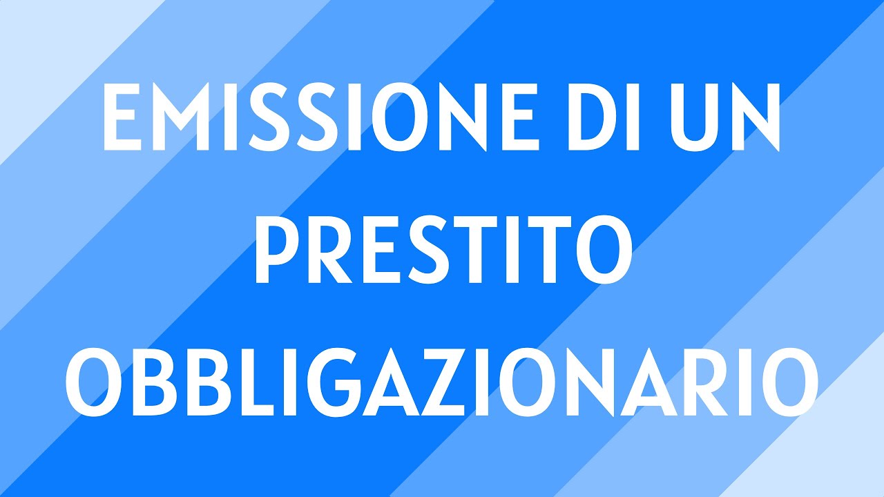 #39 | Emissione di un prestito obbligazionario