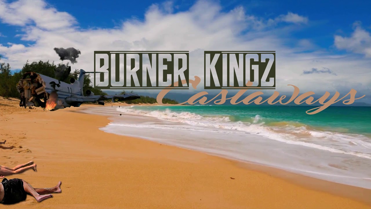 Burner Kingz - Castaways - 5.Anlage auf