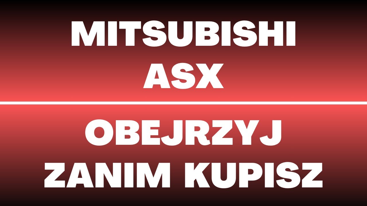 Mitsubishi ASX (2010 &minus; 2022) - usterki, wady, zalety, ciekawostki, opinie, silniki, napęd