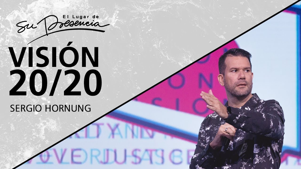 Visi&oacute;n 20/20 - Sergio Hornung - 19 Febrero 2020 | Pr&eacute;dicas Cristianas