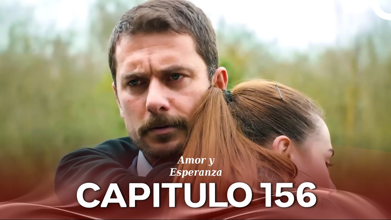 Amor y Esperanza Capitulo 156 (Doblado En Español)