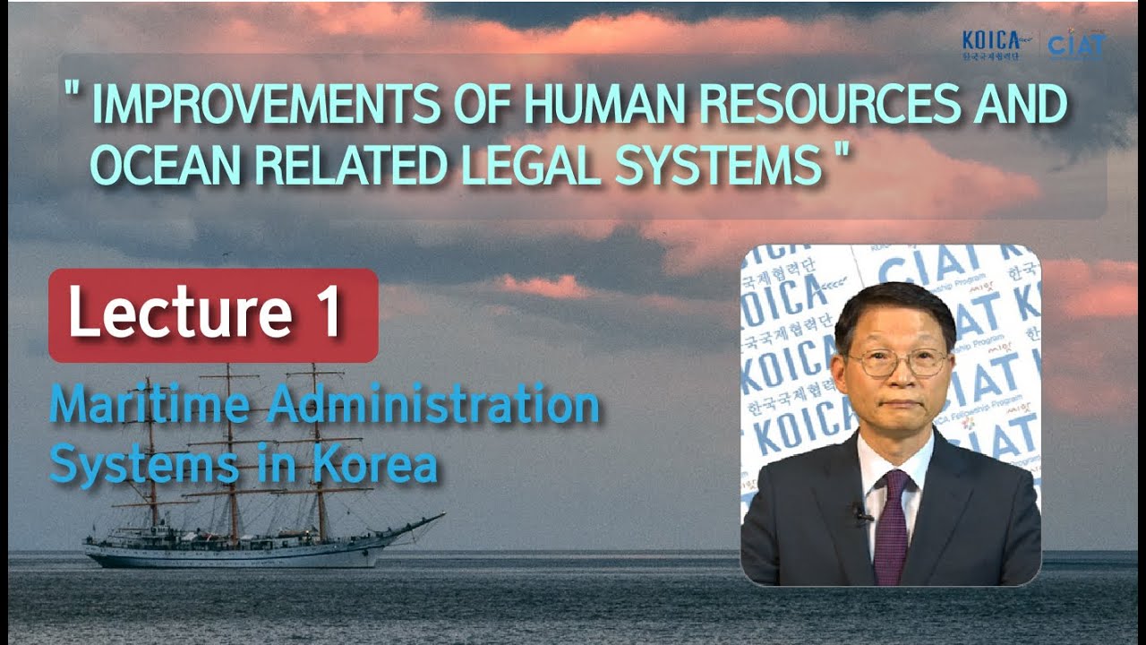 (Lecture 1) Maritime Administration Systems in Korea #Part 1